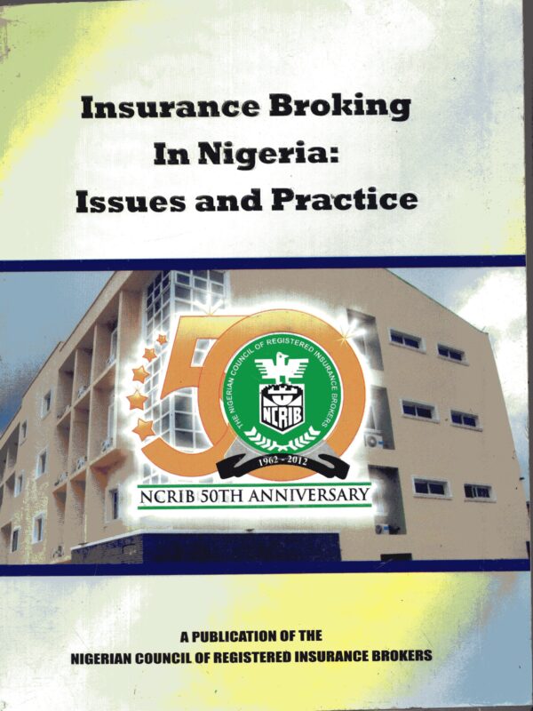 Insurance Broking In Nigeria: Issues & Practice S/C