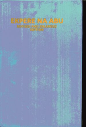 Ekpere Na Abu Revised And Enlarged Edition