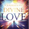 a journey into divine love