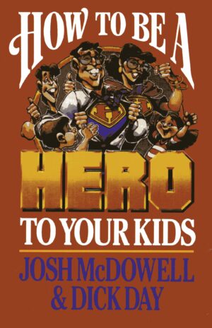 how to be a hero to your kids