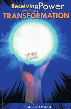 Receiving Power For Divine Transformation
