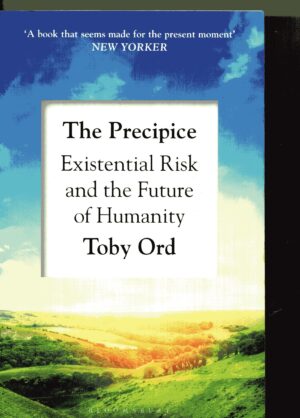 The Precipice Existential Risk and The Future H
