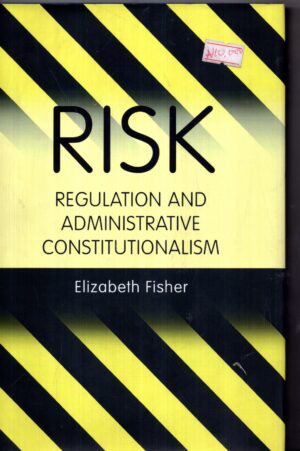 RISK REGULATION AND ADMINISTRATIVE CONSTITUTIONALISM